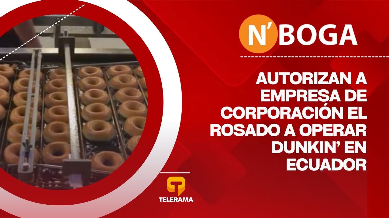 Autorizan a empresa de Corporación El Rosado a operar Dunkin' en Ecuador