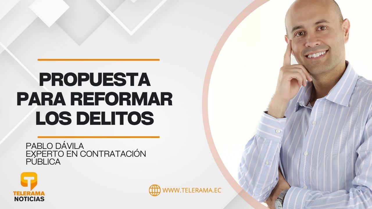 Experto en contratación pública 
Tema: Propuesta para reformar los delitos
